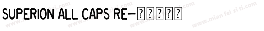 Superion All Caps Re字体转换